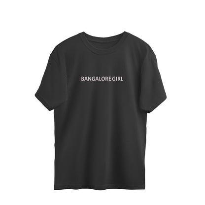 Bangalore Girl Oversized Tshirt